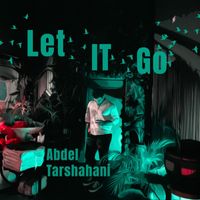 Abdel Tarshahani - Let It Go