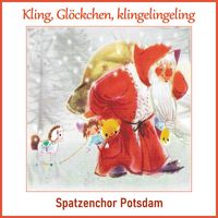 Spatzenchor Potsdam - Kling, Glöckchen, klingelingeling