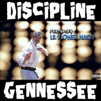 Gennessee - Discipline (feat. Lil Flower Nasti) (Explicit)