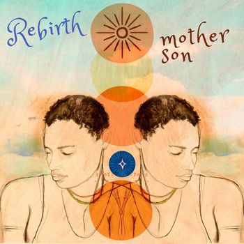 Rebirth - Mother Son
