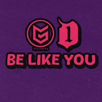 Milligram - Be Like You (Explicit)