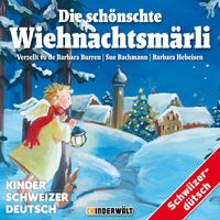 Kinder Schweizerdeutsch - Die schönschte Wiehnachtsmärli