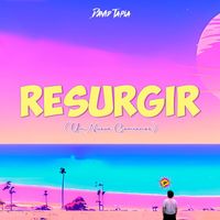David Tapia - Resurgir (Un Nuevo Comienzo)