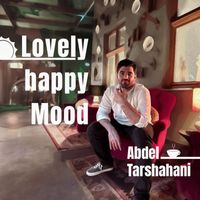 Abdel Tarshahani - Lovely Happy Mood