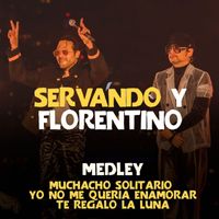 Servando & Florentino - Muchacho Solitario, Yo No Me Quería Enamorar, Te Regalo La Luna (live)