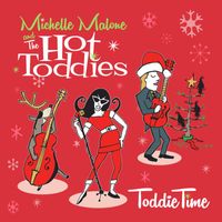 Michelle Malone & The Hot Toddies - Toddie Time