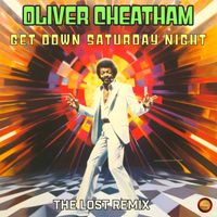 Oliver Cheatham - Get Down Saturday Night (The Lost Remix)