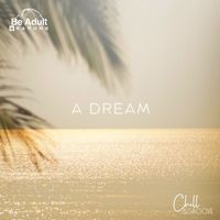Chill & Groove - A Dream