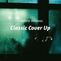 Credible Witness - Classic Cover Up