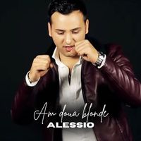 Alessio - Am doua blonde