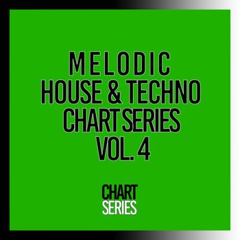 Various Artists - Melodic House & Techno Chart Series, Vol. 4