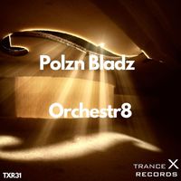 Polzn Bladz - Orchestr8 (Extended Mix)