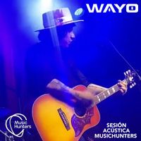 Wayo - Sesión Acústica MusicHunters