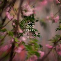 Goo Goo Dolls - Superstar (Remix)
