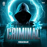 Noxiouz - Criminal (Extended Mix)