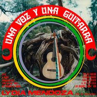 Lydia Mendoza - Una Voz y una Guitarra (2023 Remaster from the Original Azteca Tapes)