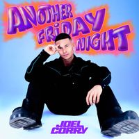 Joel Corry - Another Friday Night (Explicit)