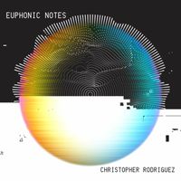 Christopher Rodriguez - Euphonic Notes