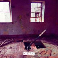 Mistake - Just a Phone (Explicit)