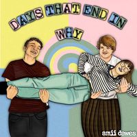 Amii Dawes - Days That End in Why