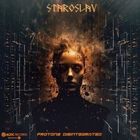 Staroslav - Protone Disintegrated