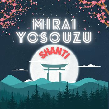 Shanti Musica - Mirai Yosouzu (Japanese Ballad)