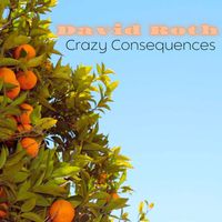 David Roth - Crazy Consequences