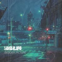 Highlife - Bigger Picture (Explicit)