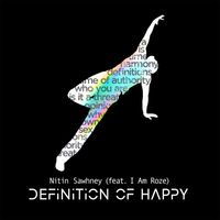 NITIN SAWHNEY - Definition Of Happy (feat. I Am Roze) (Explicit)