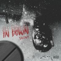 Silent - IN DOWN (Explicit)