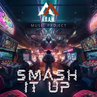 A.D.A.M. MUSIC PROJECT - Smash It Up