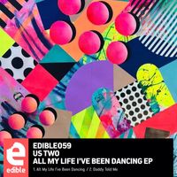 US Two - All My Life I've Been Dancing EP