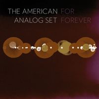 The American Analog Set - For Forever (Explicit)