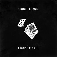 Corb Lund - I Had It All (Explicit)