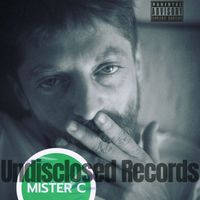 Mister C - Undisclosed Records (Explicit)