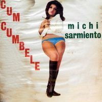 Michi Sarmiento - Cum Cumbele