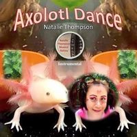 Natalie Thompson - Axolotl Dance (Instrumental)