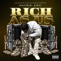 Mike Jay - Rich as Us (Explicit)