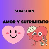 Sebastian - Amor y Sufrimiento
