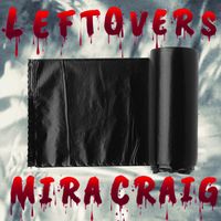Mira Craig - LEFTOVERS (Explicit)