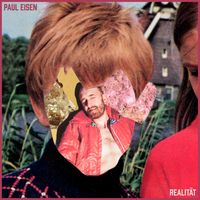 Paul Eisen - Realität (Explicit)