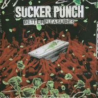 Sucker Punch - Better Pleasures