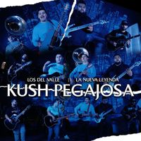 Los Del Valle - Kush Pegajosa (Explicit)