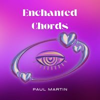 Paul Martin - Enchanted Chords