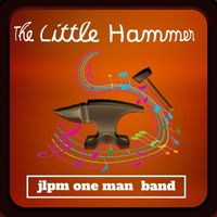 JLPM One Man Band - The Little Hammer