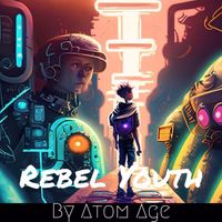 Atom Age - Rebel Youth (Stripped, Acoustic) (Explicit)