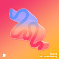 Rivers - Lost In The Feeling