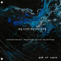 Air Of Wave - My Life My Extasy
