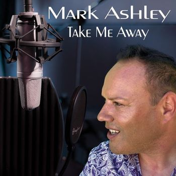 Mark Ashley - Take Me Away