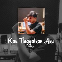 Viky - Kau Tinggalkan Aku